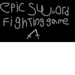 epic sword fighting game!