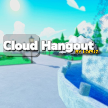 Cloud Hangout!✌️