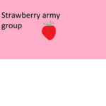 The strawberry army group