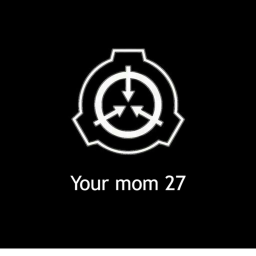 [OUTDATED] Your Mom 27 (SCP)