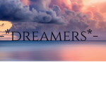 - *Dreamers* -