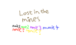 The lost in the mines studio