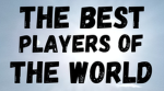 The best players of the World