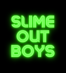 Slime out boys [SOB]
