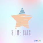 Slime Gals :)