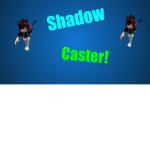 Shadow Caster