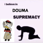 . Douma Supremacy.