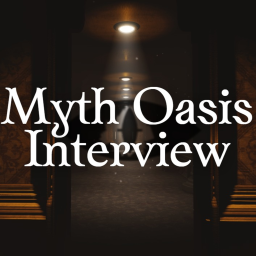 Myth Oasis Interview