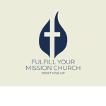 Fulfill your mission church