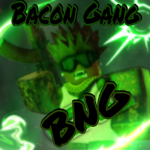 [BNG] 1ST BACON GANG