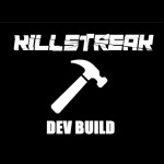 KILLSTREAK : Dev Build