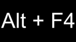 ALT + F4 = Fun