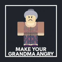 [DEVELOPMENT STAGE] Make Grandma Angry
