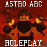 Astro Arc Roleplay (REWORKED MINI UPDATE PART 2)