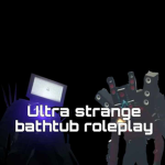 ultra strange bathub roleplay