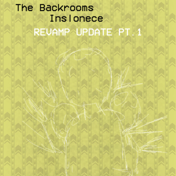 The Backrooms Insolense (Revamp Update)