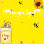 H O N E Y B E E SQUAD!
