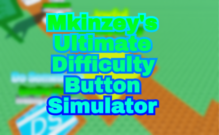 Mkinzey's Ultimate Difficulty Button Simulator screenshot 1