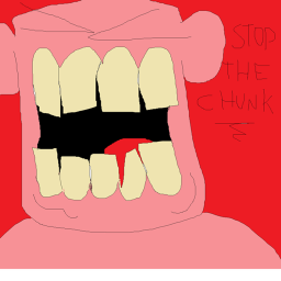 STOP THE CHUNK