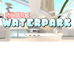 Waterpark of robloxia!