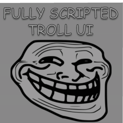 TROLL SYSTEM - Fully Scripted and Completed