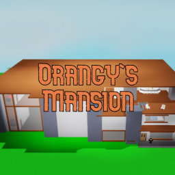 Orangy's Mansion.