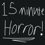 Fifteen Minute Horror