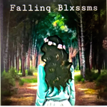 Falling B1xssoms <3