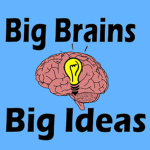 Big Brains - Big Ideas
