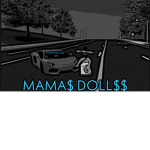 MAMA$ DOLL$$