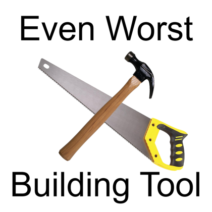 Even Worst Building Tool