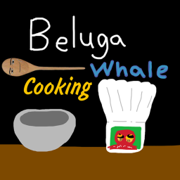 BelugaWhale Cooking Remastered