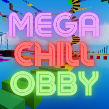 Mega Chill Obby