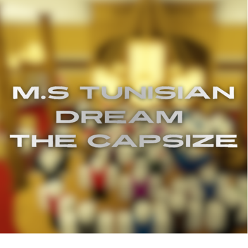 M.S Tunisian Dream - The Capsize (READ DESC)