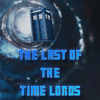 DOCTOR WHO  LAST OF THE TIMELORDS 