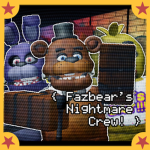 { Fazbear's Nightmare Crew }
