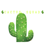CACTUS SQUADDDDDD