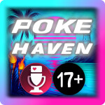Poke Haven 🔊 17+ 