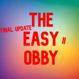 The Easy Obby II [Patch 4.1, Final Update!]