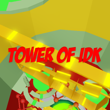 Tower of idk