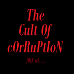 | The Cult Of cOrRuPtIoN |