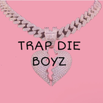 (T)RAP (D)IE (B)OYZ