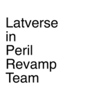 Latverse in Peril Revamp Team