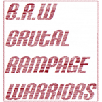 Brutal Rampage Warriors ( B.R.W )