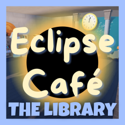 [🎃] Eclipse Café: The Library