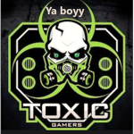 Ya boyy Toxic Gamers