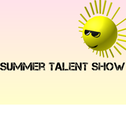 🌟Summer Talent Show🌟