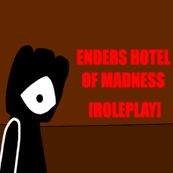 Ender Hotel Of Madness [RP]