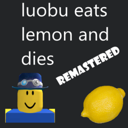 Luobu eats lemon and dies [Remastered]