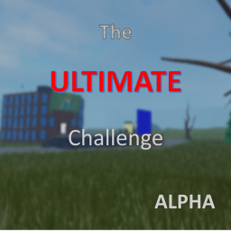 The Ultimate Challenge [ALPHA]
